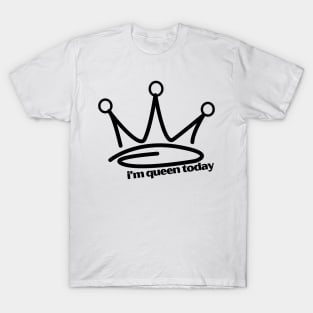 Queen of my life T-Shirt